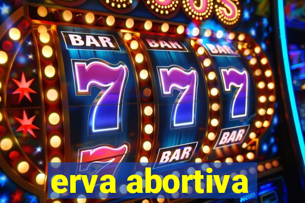 erva abortiva